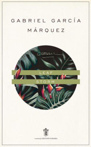 Title: Leaf Storm, Author: Gabriel García Márquez
