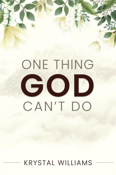 ONE THING GOD CAN'T DO