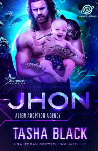 Title: Jhon: Alien Adoption Agency: Inner Rings #1, Author: Tasha Black