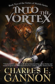 Free downloads ebooks epub format Into the Vortex by Charles E. Gannon, Charles E. Gannon FB2 PDB RTF (English literature)