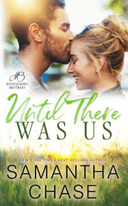 Title: Until There Was Us, Author: Samantha Chase