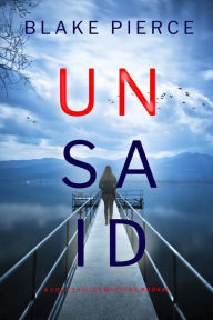 Title: Unsaid (A Cora Shields Suspense ThrillerBook 4), Author: Blake Pierce