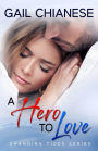 A Hero to Love: A Contemporary Military Romance