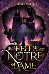 Title: The Hells of Notre Dame: A Steamy Sapphic Retelling, Author: R. L. Davennor