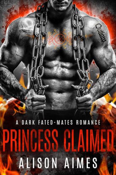 Princess Claimed: A Dark Fated-Mates Romance: A Ruthless Warlords Grumpy/Sunshine Love Story