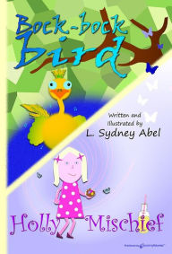 Title: Bock-bock bird / Holly Mischief, Author: L. Sydney Abel