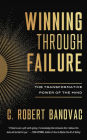 Winning Through Failure: The Transformative Power of The Mind