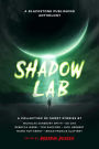 Shadow Lab: A Blackstone Publishing Anthology