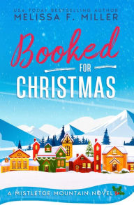 Booked for Christmas: A Mistletoe Mountain Novel