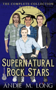 Title: Supernatural Rock Stars: The Complete Collection, books 1-4, Author: Andie M. Long