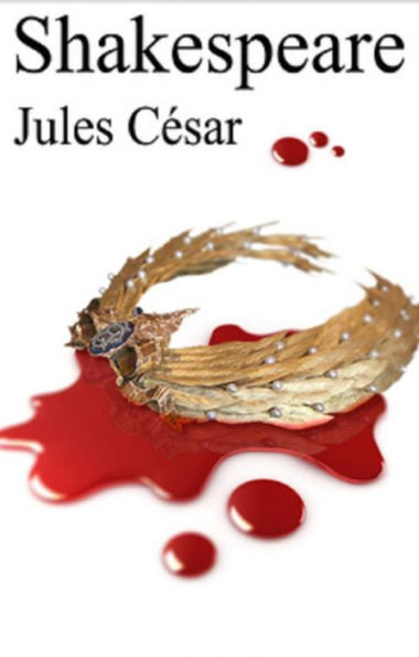 Jules César (Edition Intégrale en Français - Version Entièrement Illustrée) French Edition