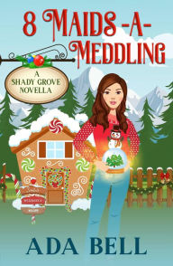 Title: 8 Maids a-Meddling, Author: Ada Bell