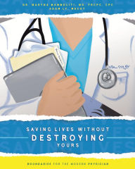 Title: Saving Lives Without Destroying Yours: Boundaries for the Modern Physician, Author: Dr. Maryna Mammoliti