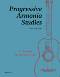 Title: Progressive Armonía Studies Level 1: A Mariachi Classroom Resource, Author: Carlos Maldonado