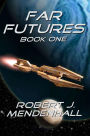 Far Futures: Book One