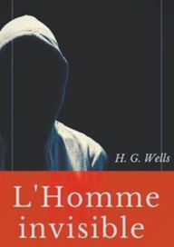 Title: L'Homme invisible (Edition Intégrale en Français - Version Entièrement Illustrée) French Edition, Author: H. G. Wells