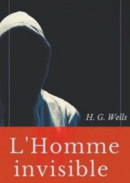 L'Homme invisible (Edition Intégrale en Français - Version Entièrement Illustrée) French Edition