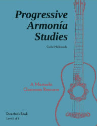 Title: Progressive Armonía Studies Level 1 Director: A Mariachi Classroom Resource, Author: Carlos Maldonado