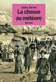 Title: La Chasse au Météore (Edition Intégrale en Français - Version Entièrement Illustrée) French Edition, Author: Jules Verne