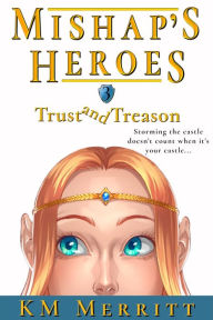 Title: Trust and Treason, Author: Km Merritt