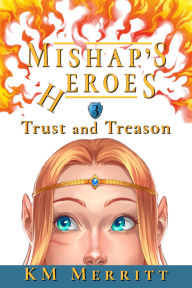 Title: Trust and Treason, Author: Km Merritt