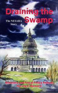 Title: Draining the Swamp: The NESARA Story, Author: Harvey F. Barnard