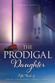Title: The Prodigal Daughter, Author: Glennis Tippy