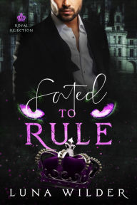 Title: Fated To Rule, Author: Luna Wilder