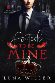 Title: Fated To Be Mine, Author: Luna Wilder