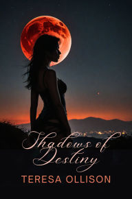 Title: Shadows of Destiny, Author: Teresa Ollison