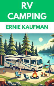 Title: RV Camping, Author: Ernie Kaufman