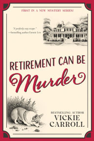 Title: Retirement Can Be Murder, Author: Vickie Carroll