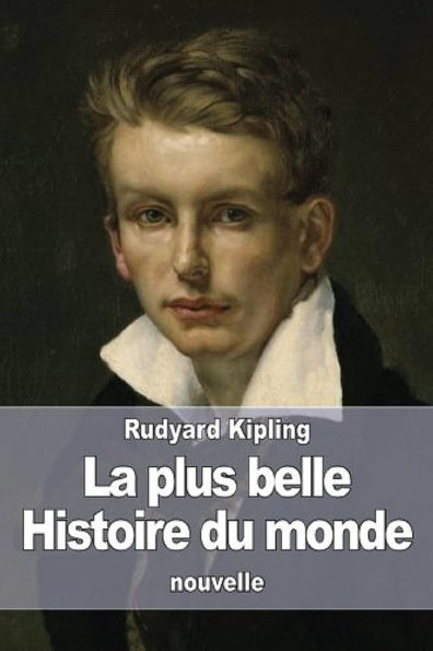 La Plus belle histoire du monde (Edition Intégrale en Français - Version Entièrement Illustrée) French Edition