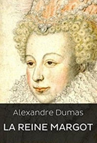 Title: La Reine Margot (Edition Intégrale en Français - Version Entièrement Illustrée) French Edition, Author: 'Alexandre Dumas