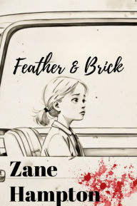 Title: Feather & Brick: What would you say if you were given an Interview for a place in Heaven?, Author: Zane Hampton