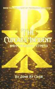 Title: The Cupcake Incident: And Other Short Stories, Author: Janie St Clair