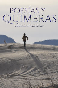 Title: Poesias y Quimeras, Author: Maria Dimas Valles Hernéndez