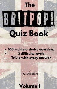 The Britpop Quiz Book: 100 Multiple-Choice Questions with Trivia Answers