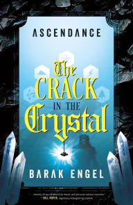 Title: The Crack in the Crystal, Author: Barak Engel