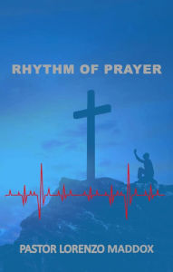Title: Rhythm of Prayer, Author: Lorenzo Maddox