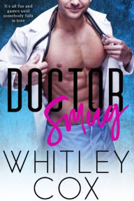 Title: Doctor Smug, Author: Whitley Cox