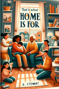 Title: That's What Home is For, Author: D Stewart