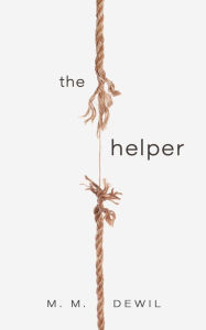 Title: The Helper, Author: M. M. Dewil