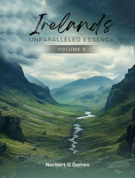 Title: IRELAND'S UNPARALLELED ESSENCE: Voll III, Author: Norbert G. Gomes