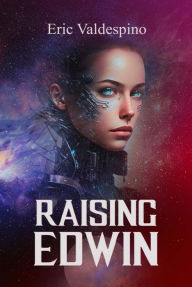 Title: Raising Edwin, Author: Eric Valdespino