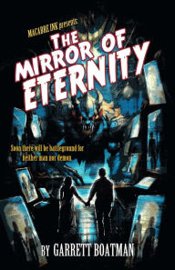 Title: The Mirror of Eternity, Author: Garrett Boatman