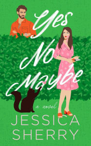 Title: Yes No Maybe, Author: Jessica Sherry