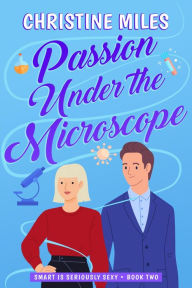 Title: Passion Under the Microscope, Author: Christine Miles