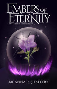 Title: Embers of Eternity, Author: Brianna R. Shaffery