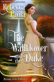 Title: The Wallflower and the Duke, Author: Wallflower Revenge